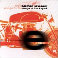 Nick Kane - Songs in Key of E lyrics