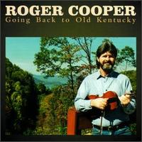 Roger Cooper - Going Back to Old Kentucky lyrics