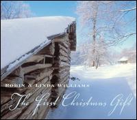 Robin & Linda Williams - The First Christmas Gift lyrics