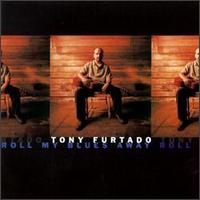 Tony Furtado - Roll My Blues Away lyrics