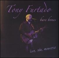 Tony Furtado - Bare Bones [live] lyrics