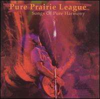 Pure Prairie League - Songs of Pure Harmony [live] lyrics