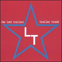 The Lost Trailers - Trailer Trash lyrics