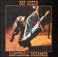 Pat Green - Dancehall Dreamer lyrics