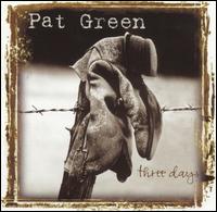 Pat Green - Three Days lyrics