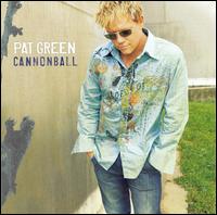 Pat Green - Cannonball lyrics