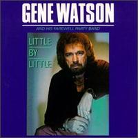 Gene Watson - Little by Little lyrics