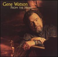 Gene Watson - From the Heart lyrics
