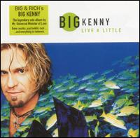 Big Kenny - Live a Little lyrics