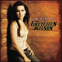 Gretchen Wilson - One of the Boys lyrics