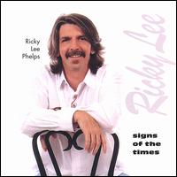 Ricky Lee Phelps - Signs of the Times lyrics