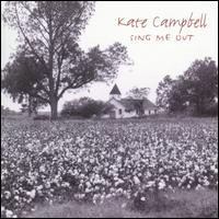 Kate Campbell - Sing Me Out lyrics