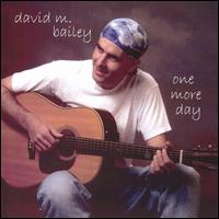 David M. Bailey - One More Day lyrics