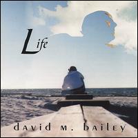 David M. Bailey - Life lyrics
