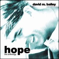 David M. Bailey - Hope: The Anthology lyrics