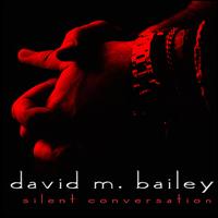 David M. Bailey - Silent Conversation lyrics