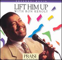 Ron Kenoly - Lift Him Up [Sony] lyrics