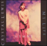 Crystal Lewis - Hymns: My Life lyrics