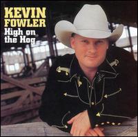 Kevin Fowler - High on the Hog lyrics