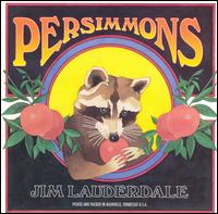 Jim Lauderdale - Persimmons lyrics