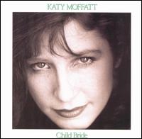 Katy Moffatt - Child Bride lyrics
