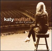 Katy Moffatt - Up Close and Personal lyrics