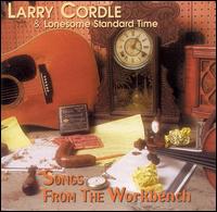 Larry Cordle - Songs from the Workbench lyrics