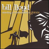 Bill Lloyd - Standing on the Shoulders of Giants lyrics