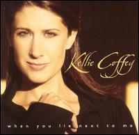 Kellie Coffey - When You Lie Next to Me lyrics
