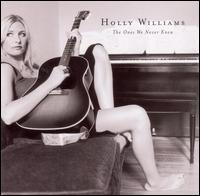 Holly Williams - The Ones We Never Knew lyrics