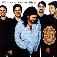 Sons of the Desert - Whatever Comes First lyrics