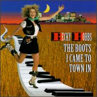 Becky Hobbs - Roots I Came to Town In lyrics