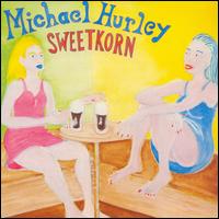 Michael Hurley - Sweetkorn lyrics
