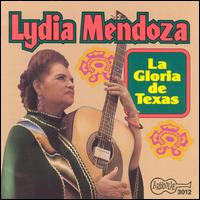Lydia Mendoza - La Gloria de Texas lyrics