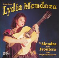 Lydia Mendoza - La Alondra de la Frontera con Orquesta Falcon lyrics