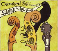 Crooked Still - Shaken by a Low Sound lyrics