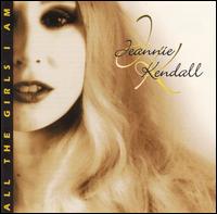 Jeannie Kendall - All the Girls I Am lyrics
