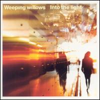 Weeping Willows - Into the Light lyrics