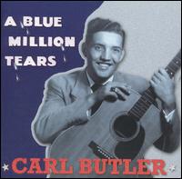 Carl Butler - A Blue Million Tears lyrics