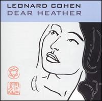 Leonard Cohen - Dear Heather lyrics