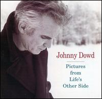 Johnny Dowd - Pictures from Life's Other Side lyrics