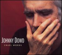 Johnny Dowd - Cruel Words lyrics
