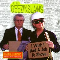 The Geezinslaws - I Wish I Had a Job to Shove lyrics