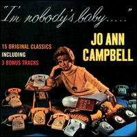 Jo Ann Campbell - I'm Nobody's Baby lyrics