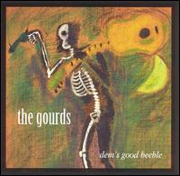 The Gourds - Dem's Good Beeble lyrics