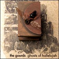 The Gourds - Ghosts of Hallelujah lyrics