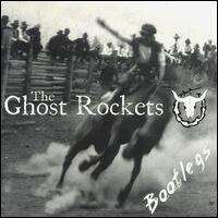The Ghost Rockets - Bootlegs lyrics