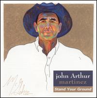 John Arthur Martinez - Stand Your Ground lyrics