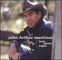 John Arthur Martinez - Lone Starry Night lyrics