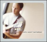 Todd Widell - Late Night Saturday lyrics